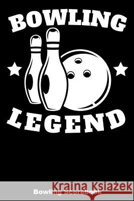 Bowling Legend: Bowling Scorebook Keegan Higgins 9781094641010 Independently Published