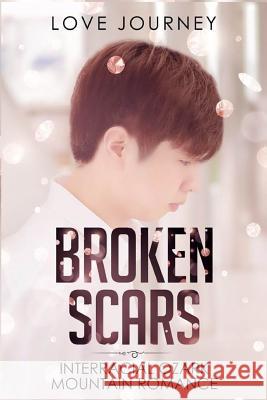 Broken Scars: Interracial Ozark Mountain Romance Love Journey 9781094657059 Independently Published