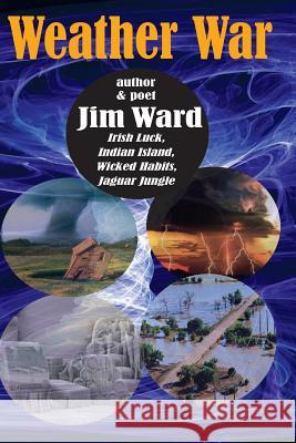 Weather War Jim Ward 9781094674063 Independently Published