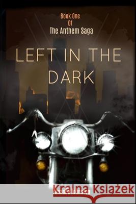 Left in the Dark Amanda Johnston 9781094679211 Independently Published