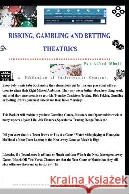 Risking, Gambling And Betting Theatrics Mbati, Alfred 9781094716541 Independently Published