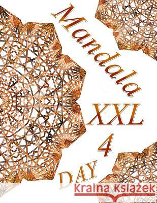 Mandala DAY XXL 4: Coloring Book (Adult Coloring Book for Relax) The Art of You 9781094719443 Independently Published