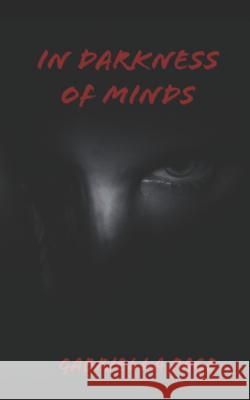 In Darkness of Minds Gabriella Page 9781094741482 Independently Published