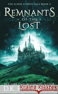 Remnants of the Lost D. K. Holmberg 9781094744131 Independently Published