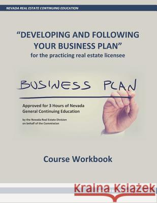 Developing and Following Your Business Plan: For Practicing Real Estate Licensees Joseph R. Fitzpatrick 9781094774411