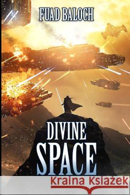 Divine Space: Space Fantasy Series Fuad Baloch 9781094776354 Independently Published