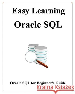 Easy Learning Oracle SQL: SQL for Beginner's Guide Yang Hu 9781094789101 Independently Published