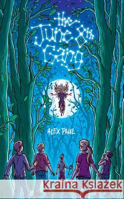 The June 8th Gang Alex Paul 9781094825458 Independently Published
