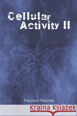 Cellular Activity II: L'Antico Francesco Mazzotta   9781094840956