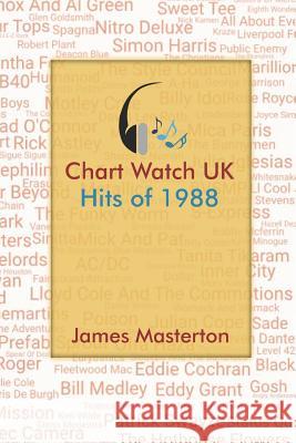 Chart Watch UK - Hits of 1988 James Masterton 9781094854830 Independently Published