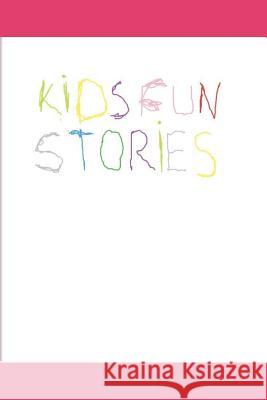 Kids Fun Stories James Silverman 9781094859095 Independently Published