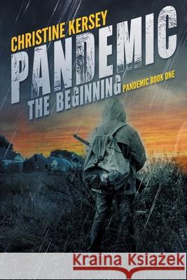 Pandemic: The Beginning (Pandemic Book One) Christine Kersey 9781094868325