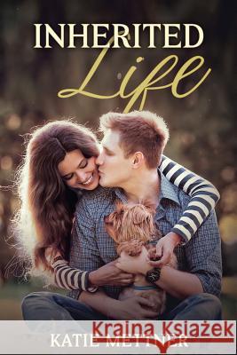 Inherited Life: A Paranormal Romantic Suspense Katie Mettner 9781094868660