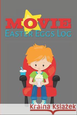 Movie Easter Eggs Log: Track the Hidden Messages and References in Films Larkspur &. Tea Publishing 9781094901916 Independently Published