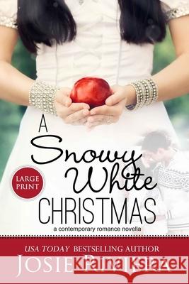 A Snowy White Christmas Josie Riviera 9781094908830 Independently Published