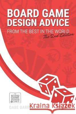 Board Game Design Advice: From the Best in the World Gabe Barrett 9781094914244