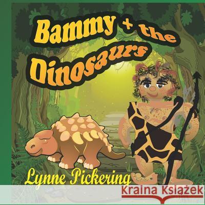 Bammy and the Dinosaurs Lynne Pickering 9781094917337 Independently Published