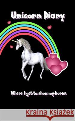 Unicorn Diary: Where I Get To Show My Horns Tiffany Wilson 9781094924199