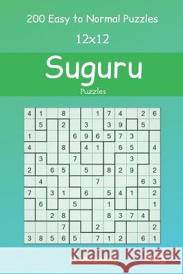 Suguru Puzzles - 200 Easy to Normal Puzzles 12x12 vol.25 David Smith 9781094940823