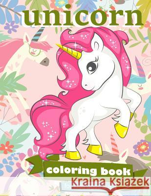 Unicorn Coloring Book: For Kids Ages 4-8 - 100 coloring pages, 8.5 x 11 inches Zone365 Creativ 9781094943213 Independently Published