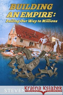 Building an Empire: Failing Our Way to Millions Steven Rozenberg 9781095026731