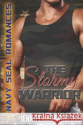 The Stormy Warrior: Navy SEAL Romance (O'Brien Family Romance) Jennifer Youngblood 9781095038215 Independently Published