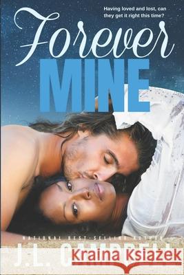 Forever Mine J. L. Campbell 9781095043745 Independently Published