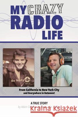 My Crazy Radio Life Adam Cox 9781095060025 Independently Published