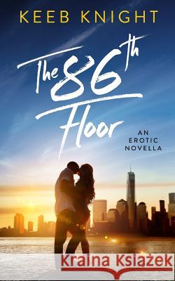 The 86th Floor Keeb Knight 9781095076286 Independently Published