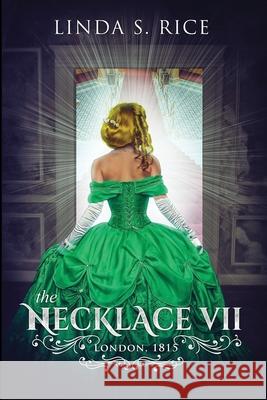 The Necklace VII: London, 1815 Linda S. Rice 9781095083161 Independently Published