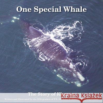 One Special Whale: The Story of Kleenex The Fif Joh 9781095084908 Independently Published