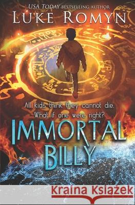 Immortal Billy Luke Romyn 9781095099087 Independently Published