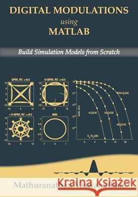 Digital Modulations using Matlab: Build Simulation Models from Scratch(Color edition) Srinivasan, Varsha 9781095100417