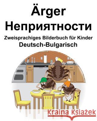 Deutsch-Bulgarisch Ärger/Неприятности Zweisprachiges Bilderbuch für Kinder Carlson, Richard 9781095118924