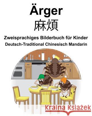 Deutsch-Traditional Chinesisch Mandarin Ärger/麻煩 Zweisprachiges Bilderbuch für Kinder Carlson, Richard 9781095122662