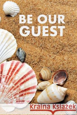Be Our Guest: Guest Reviews for Airbnb, Homeaway, Bookings, Hotels, Cafe, B&b, Motel - Feedback & Reviews from Guests, 100 Page. Gre David Duffy 9781095133491 