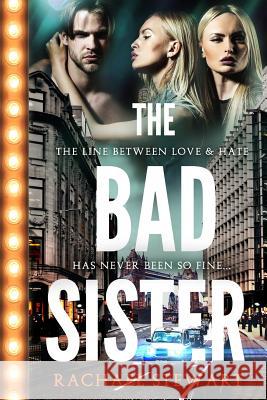 The Bad Sister Rachael Stewart 9781095150283 Independently Published