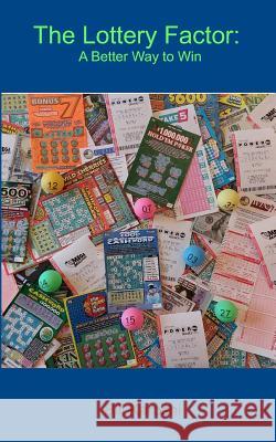 The Lottery Factor: A Better Way to Win Karoshi, Bill 9781095158364 Independently Published