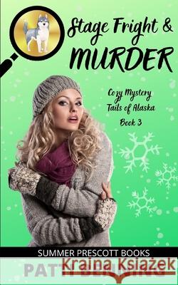 Stage Fright and Murder Patti Benning 9781095167632