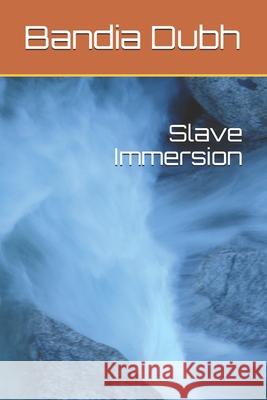 Slave Immersion Bandia Dubh 9781095182765 Independently Published