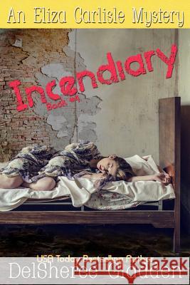 Incendiary Delsheree Gladden 9781095186053 Independently Published