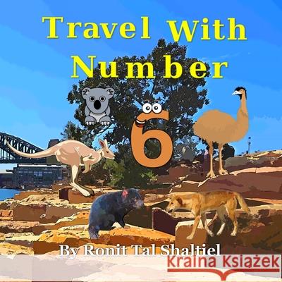 Travel with Number 6: Australia Malvina Bader Shaltiel, Ronit Tal Shaltiel 9781095193747