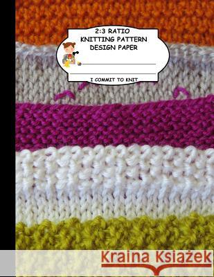 2: 3 Ratio Knitting Pattern Design Paper. I Commit To Knit: Knitting Crochet Graph Paper For Designing Your Own Patterns. Thoa Publishing 9781095227046
