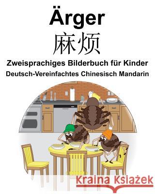 Deutsch-Vereinfachtes Chinesisch Mandarin Ärger/麻烦 Zweisprachiges Bilderbuch für Kinder Carlson, Richard 9781095232545