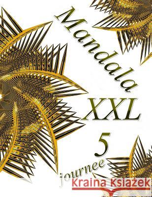 Mandala journee XXL 5: oloriages pour adultes: Coloriage anti-stress The Art of You 9781095267417 Independently Published