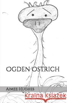 Ogden Ostrich Aimee Hughes 9781095282021