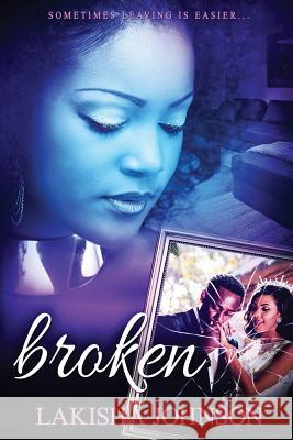 Broken Lakisha Johnson 9781095290781 Independently Published