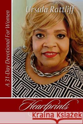 Heartprints: A 31-Day Devotional for Women Ursula Rattliff 9781095293744