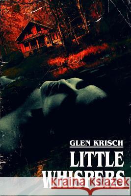 Little Whispers Glen Krisch 9781095311486 Independently Published