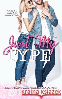 Just My Type Tara Sivec 9781095311875 Independently Published